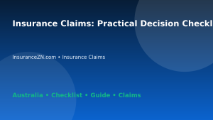 Insurance Claims: Practical Decision Checklist for Australian Readers 2026 - InsuranceZN Australian insurance guide