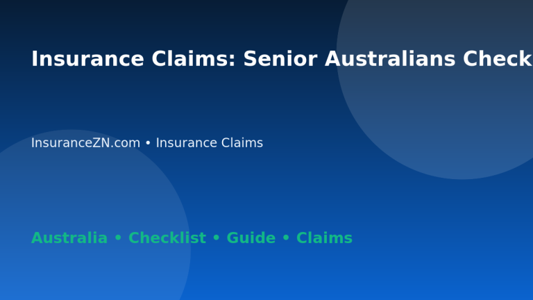 Insurance Claims: Senior Australians Checklist for Australian Readers 2026 - InsuranceZN Australian insurance guide