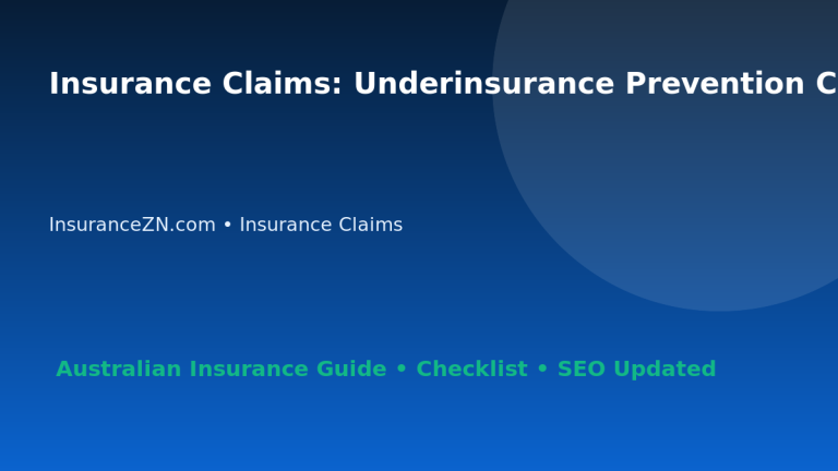 Insurance Claims: Underinsurance Prevention Checklist for Australian Readers 2026 featured image