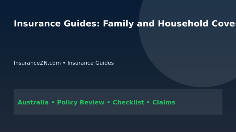 Insurance Guides: Family and Household Cover Planning for Australians 2026 - InsuranceZN Australian insurance guide