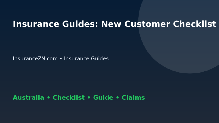 Insurance Guides: New Customer Checklist for Australian Readers 2026 - InsuranceZN guide
