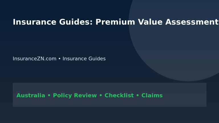 Insurance Guides: Premium Value Assessment Guide for Australians 2026 - InsuranceZN Australian insurance guide