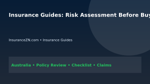 Insurance Guides: Risk Assessment Before Buying Cover for Australians 2026 - InsuranceZN Australian insurance guide