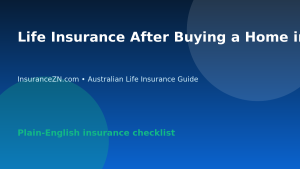 Life Insurance After Buying a Home in Australia: Mortgage Protection Questions - Australian life insurance guide