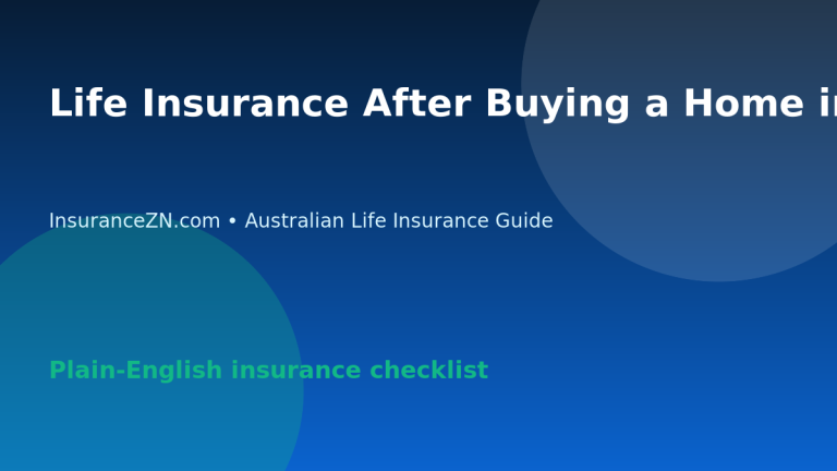 Life Insurance After Buying a Home in Australia: Mortgage Protection Questions - Australian life insurance guide
