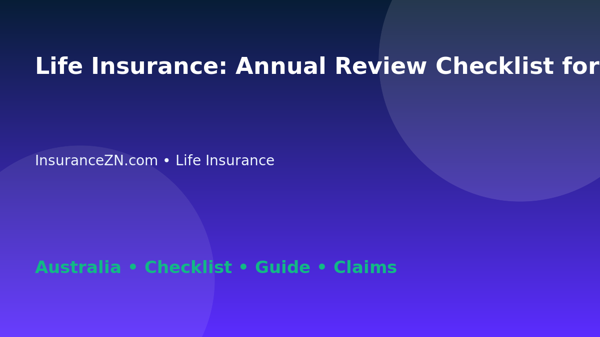 Life Insurance: Annual Review Checklist for Australian Readers 2026 - InsuranceZN Australian insurance guide