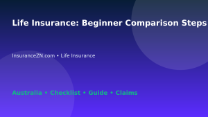 Life Insurance: Beginner Comparison Steps for Australian Readers 2026 - InsuranceZN Australian insurance guide