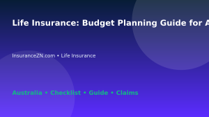 Life Insurance: Budget Planning Guide for Australian Readers 2026 - InsuranceZN Australian insurance guide
