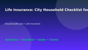 Life Insurance: City Household Checklist for Australian Readers 2026 - InsuranceZN Australian insurance guide