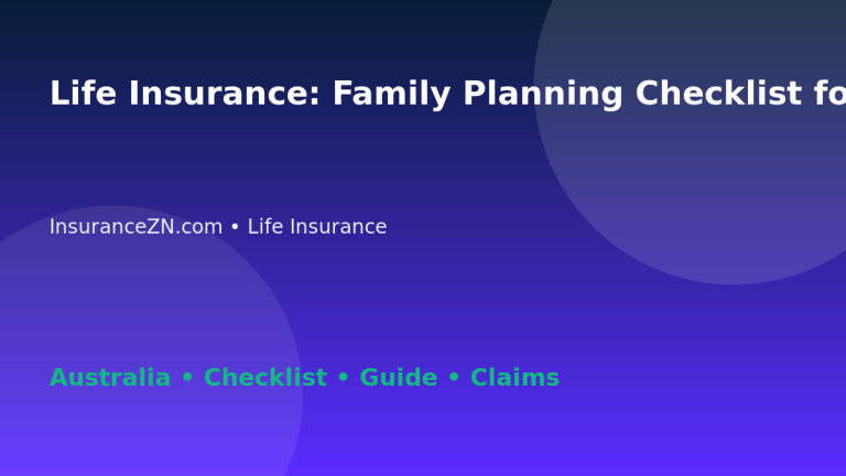 Life Insurance: Family Planning Checklist for Australian Readers 2026 - InsuranceZN Australian insurance guide