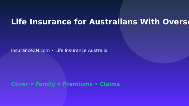 Life Insurance for Australians With Overseas Family Members - Australian insurance guide