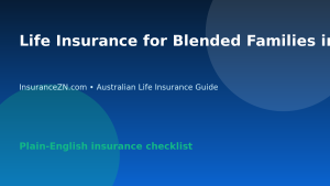 Life Insurance for Blended Families in Australia: Beneficiary Checks - Australian life insurance guide