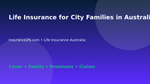 Life Insurance for City Families in Australia - Australian insurance guide