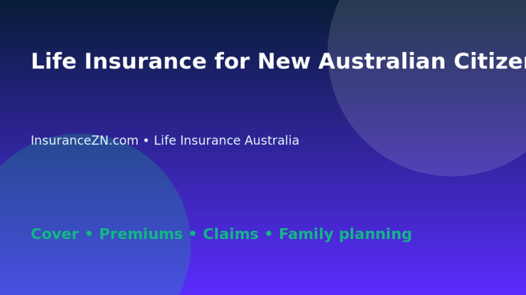Life Insurance for New Australian Citizens - Australian life insurance guide