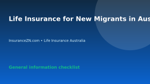 Life Insurance for New Migrants in Australia: What to Check - Australian life insurance guide