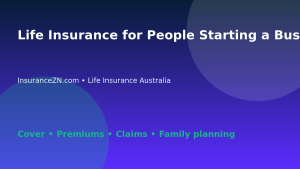 Life Insurance for People Starting a Business in Australia - Australian life insurance guide