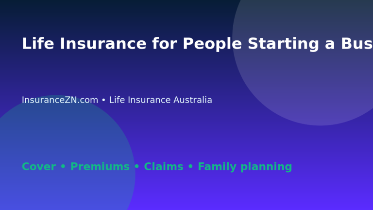 Life Insurance for People Starting a Business in Australia - Australian life insurance guide