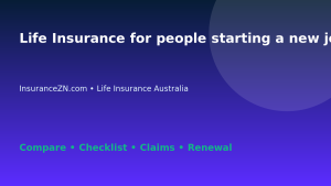 Life Insurance for people starting a new job in Australia - Australian insurance guide