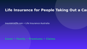 Life Insurance for People Taking Out a Car Loan - Australian insurance guide