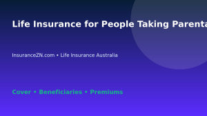 Life Insurance for People Taking Parental Leave in Australia - Australian insurance guide