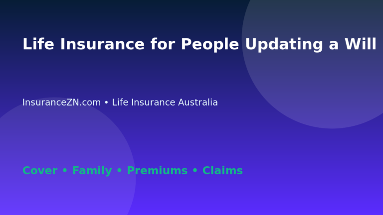 Life Insurance for People Updating a Will - Australian insurance guide