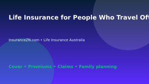 Life Insurance for People Who Travel Often - Australian life insurance guide