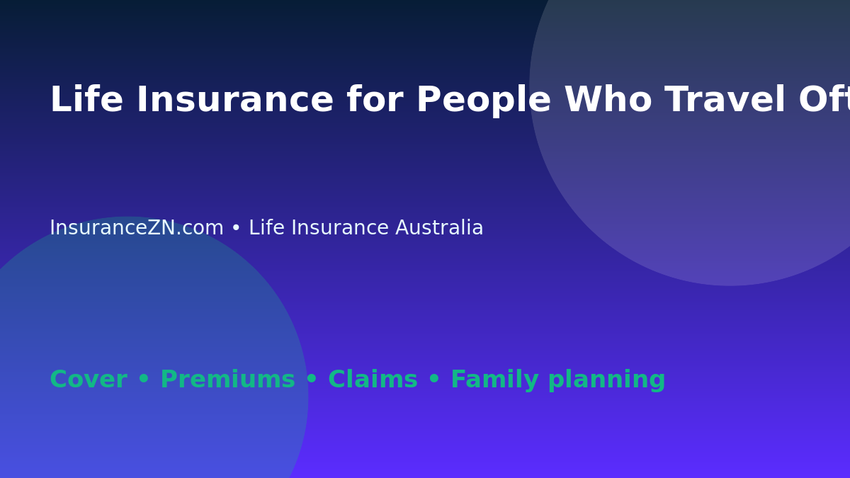 Life Insurance for People Who Travel Often - Australian life insurance guide
