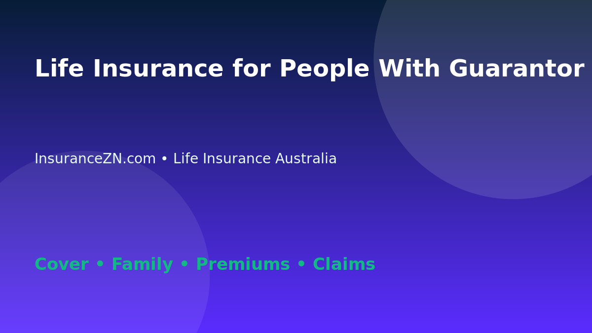 Life Insurance for People With Guarantor Responsibilities - Australian insurance guide
