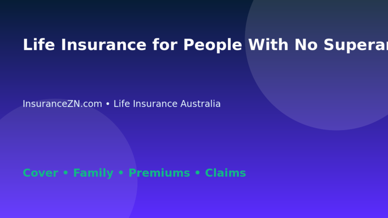 Life Insurance for People With No Superannuation Cover - Australian insurance guide