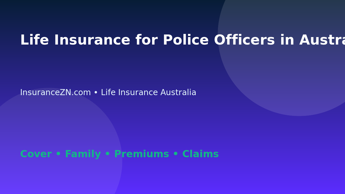Life Insurance for Police Officers in Australia - Australian insurance guide