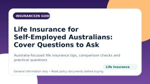 Life Insurance for Self-Employed Australians: Cover Questions to Ask - Australian life insurance guide