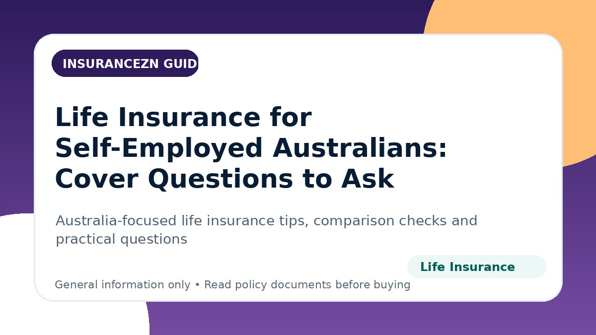Life Insurance for Self-Employed Australians: Cover Questions to Ask - Australian life insurance guide
