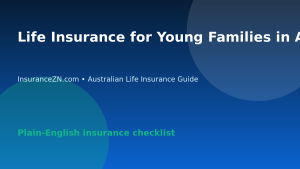 Life Insurance for Young Families in Australia: Beginner Checklist - Australian life insurance guide