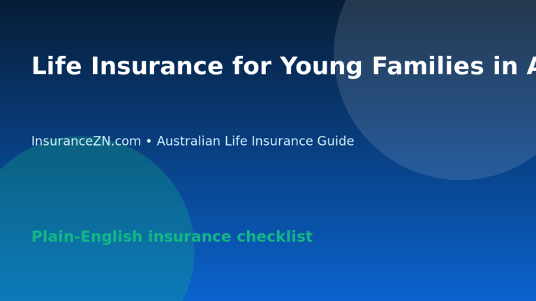 Life Insurance for Young Families in Australia: Beginner Checklist - Australian life insurance guide