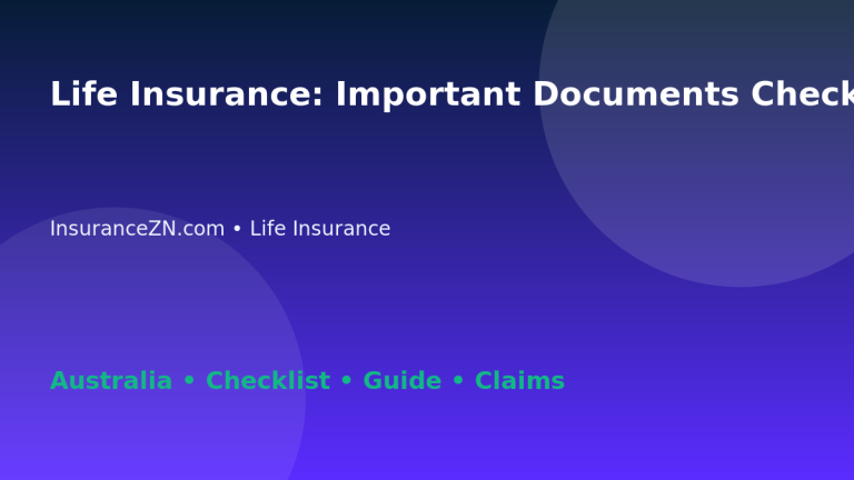 Life Insurance: Important Documents Checklist for Australian Readers 2026 - InsuranceZN Australian insurance guide