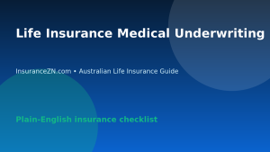 Life Insurance Medical Underwriting in Australia: Plain-English Guide - Australian life insurance guide