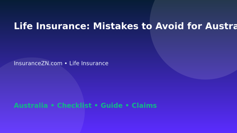 Life Insurance: Mistakes to Avoid for Australian Readers 2026 - InsuranceZN Australian insurance guide