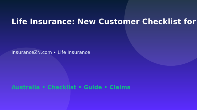 Life Insurance: New Customer Checklist for Australian Readers 2026 - InsuranceZN Australian insurance guide
