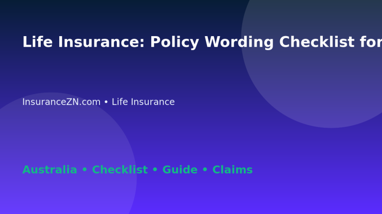 Life Insurance: Policy Wording Checklist for Australian Readers 2026 - InsuranceZN Australian insurance guide