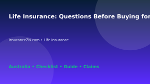 Life Insurance: Questions Before Buying for Australian Readers 2026 - InsuranceZN Australian insurance guide