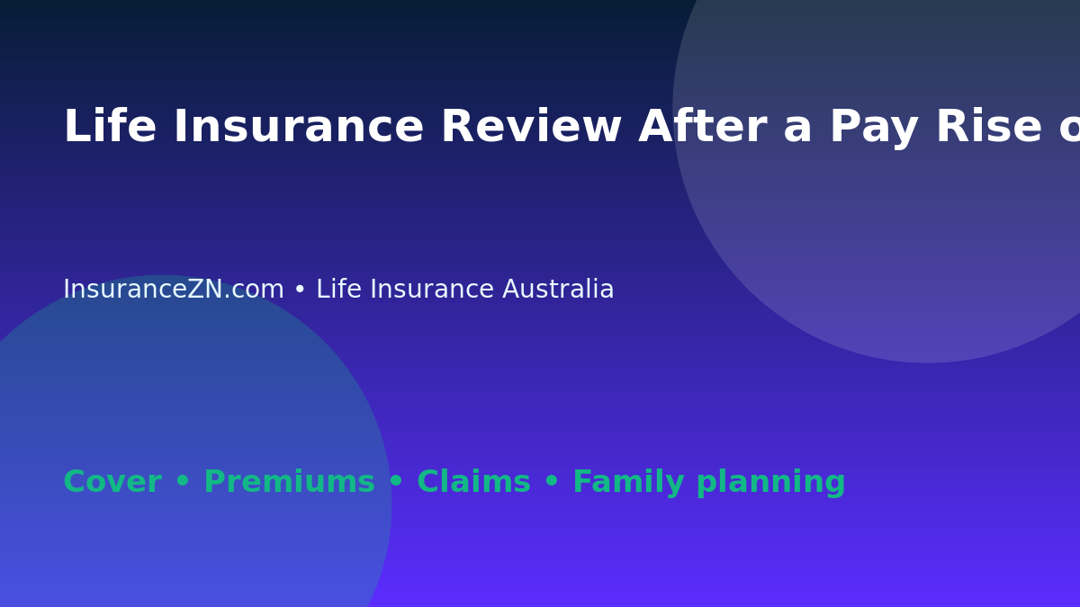 Life Insurance Review After a Pay Rise or Career Change - Australian life insurance guide