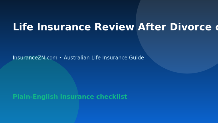Life Insurance Review After Divorce or Separation in Australia - Australian life insurance guide