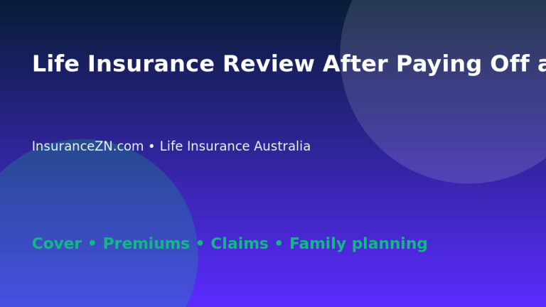 Life Insurance Review After Paying Off a Mortgage - Australian life insurance guide