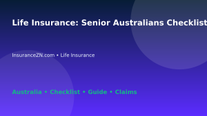 Life Insurance: Senior Australians Checklist for Australian Readers 2026 - InsuranceZN Australian insurance guide