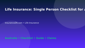 Life Insurance: Single Person Checklist for Australian Readers 2026 - InsuranceZN Australian insurance guide