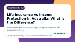 Life Insurance vs Income Protection in Australia: What Is the Difference? - Australian life insurance guide