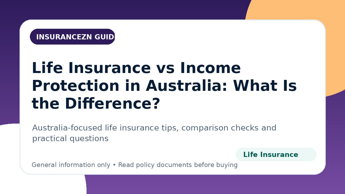 Life Insurance vs Income Protection in Australia: What Is the Difference? - Australian life insurance guide