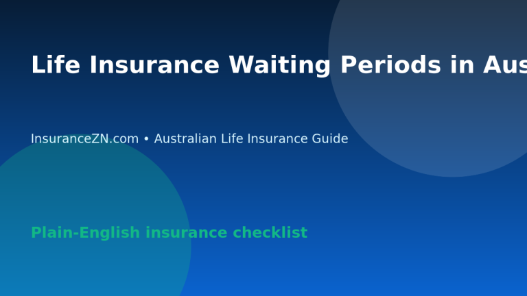 Life Insurance Waiting Periods in Australia: What to Check - Australian life insurance guide