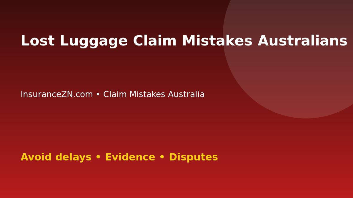 Lost Luggage Claim Mistakes Australians Should Avoid - Australian insurance claim guide