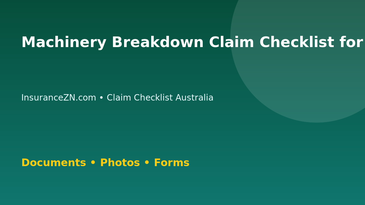 Machinery Breakdown Claim Checklist for Australian Policyholders - Australian insurance claim guide